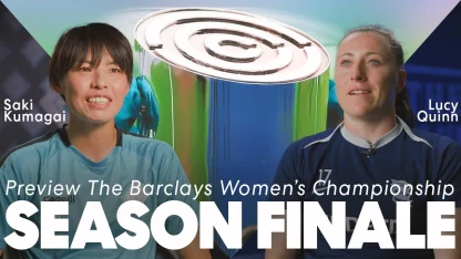 image: THE SEASON FINALE | Kumagai and Quinn preview HUGE Barclays Women's Championship final day clash!