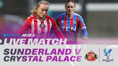 image: LIVE: Sunderland v Crystal Palace | Barclays WSL 2 25/26