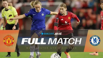 image: Full Match: Manchester United v Chelsea | Barclays WSL 25/26