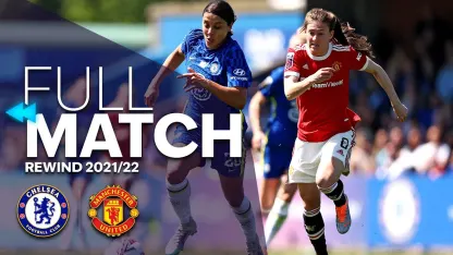 image: ⏪ Full Match Rewind: Chelsea v Manchester United 2021-22 | Barclays WSL