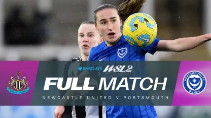 image: FULL MATCH: Newcastle United v Portsmouth | Barclays WSL 2 25/26