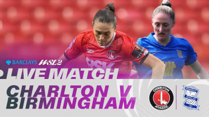 image: LIVE: Charlton Athletic v Birmingham City | Barclays WSL 2 25/26