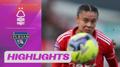 image: Action Packed First Half! | Nottingham Forest v Durham | Barclays WSL2 25/26