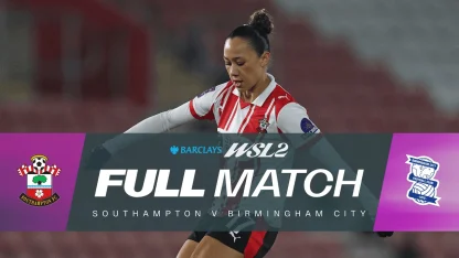 image: FULL MATCH: Southampton v Birmingham City | Barclays WSL 2 25/26