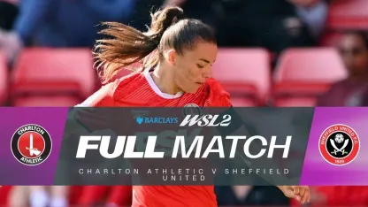image: FULL MATCH: Charlton Athletic v Sheffield United | Barclays WSL 2 25/26