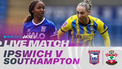 image: LIVE: Ipswich Town v Southampton | Barclays WSL 2 25/26