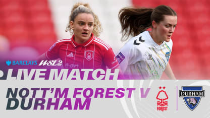 image: LIVE: Nottingham Forest v Durham | Barclays WSL 2 25/26
