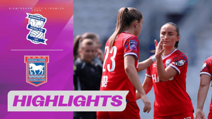 image: Ipswich Score Three in Fifteen Minutes! | Birmingham City v Ipswich Town | Barclays WSL 2 25/26