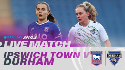 image: LIVE: Ipswich Town v Durham | Barclays WSL 2 25/26