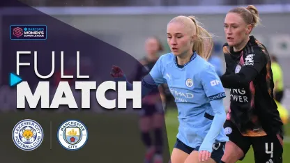 image: FULL MATCH: Leicester City v Manchester City | Barclays WSL 2024-25