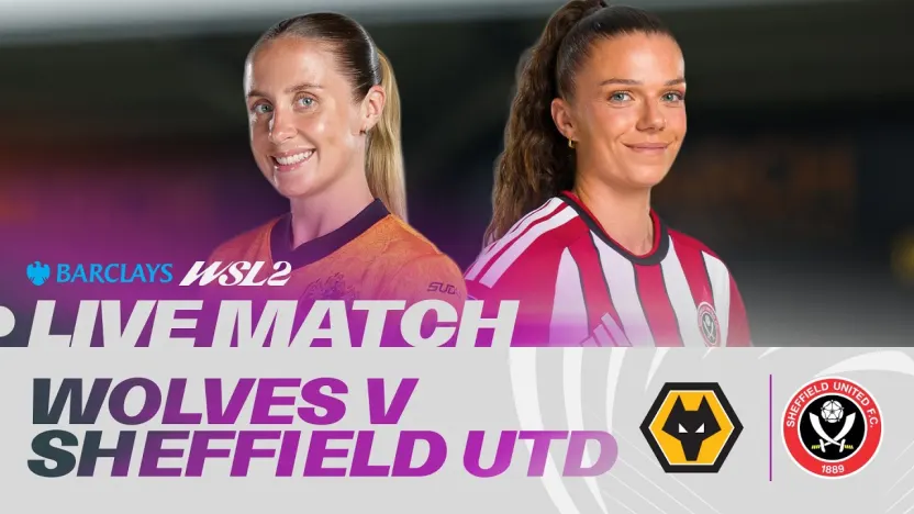 image: LIVE: Wolverhampton Wanderers v Sheffield United | Barclays WSL 2 26/27
