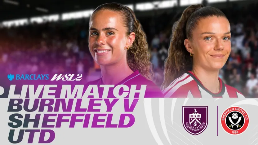 image: LIVE: Burnley v Sheffield United | Barclays WSL 2 26/27