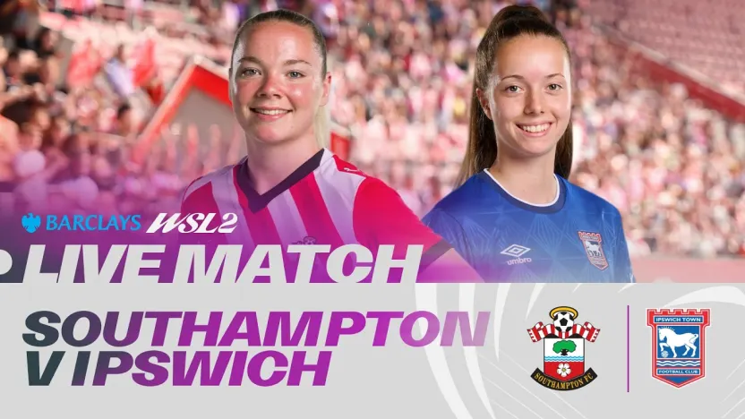 image: LIVE: Southampton v Ipswich Town | Barclays WSL 2 26/27