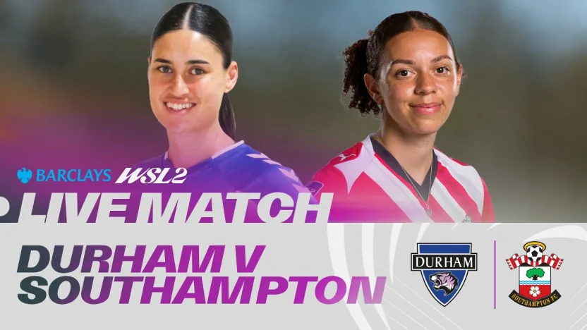 image: LIVE: Durham v Southampton | Barclays WSL 2 26/27