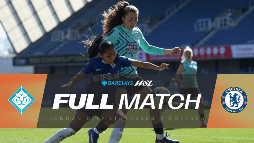 image: FULL MATCH: London City Lionesses v Chelsea | Barclays WSL 25/26