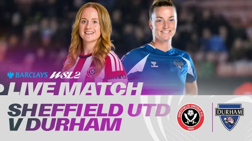 image: LIVE: Sheffield United v Durham | Barclays WSL 2 26/27