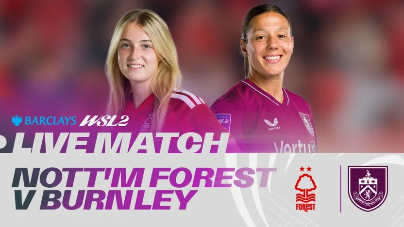 image: LIVE: Nottingham Forest v Burnley | Barclays WSL 2 26/27