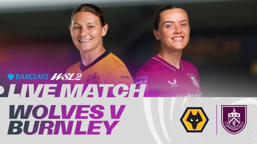 image: LIVE: Wolverhampton Wanderers v Burnley | Barclays WSL 2 26/27