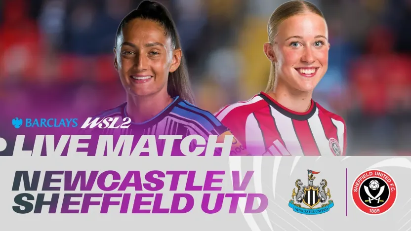image: LIVE: Newcastle United v Sheffield United | Barclays WSL 2 26/27
