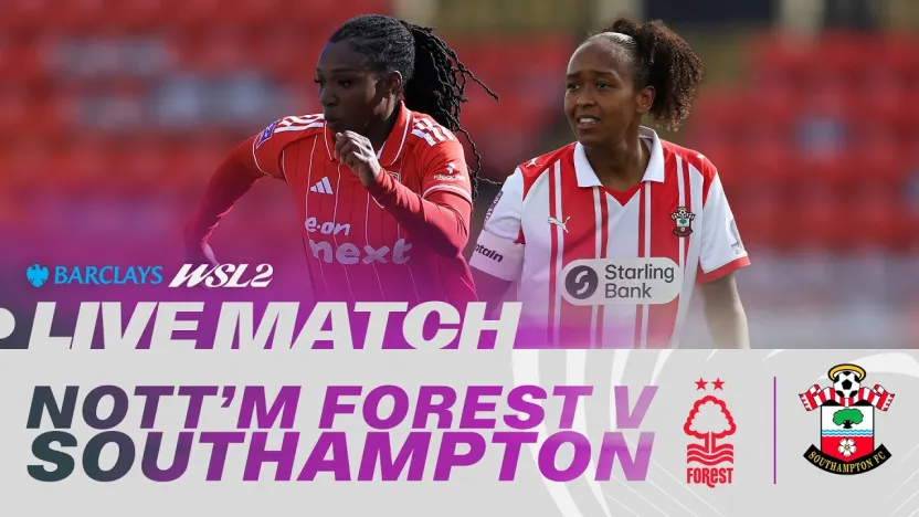 image: LIVE: Nottingham Forest v Southampton | Barclays WSL 2 25/26