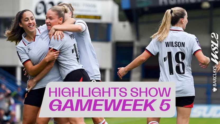 image: Goals Galore! 🔥 Gameweek 5 Highlights Show | Barclays WSL 2 26/27