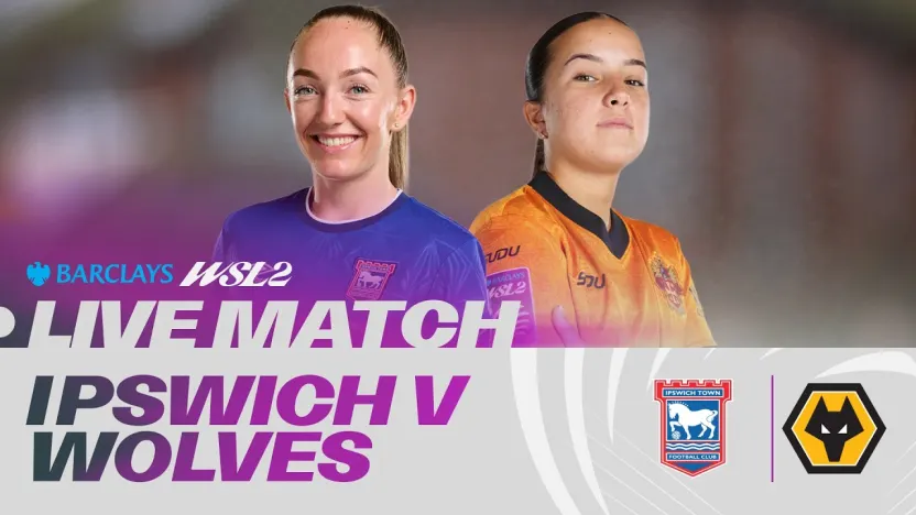 image: LIVE: Ipswich Town v Wolverhampton Wanderers | Barclays WSL 2 26/27
