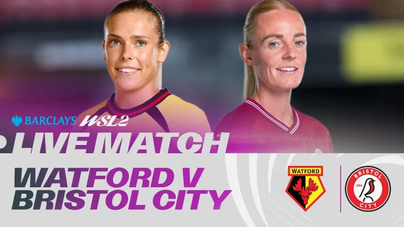 image: LIVE: Watford v Bristol City | Barclays WSL 2 26/27