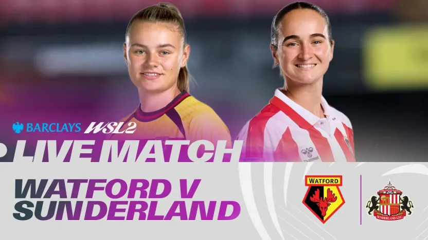 image: LIVE: Watford v Sunderland | Barclays WSL 2 26/27
