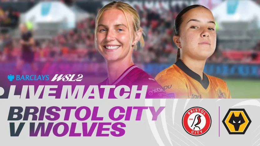 image: LIVE: Bristol City v Wolverhampton Wanderers | Barclays WSL 2 26/27