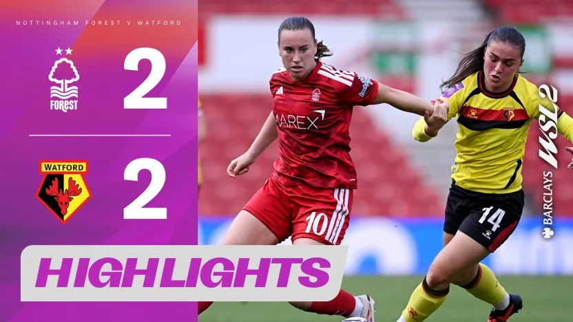 image: A Comeback At The City Ground! Nottingham Forest v Watford Highlights | Barclays WSL 2 26/27