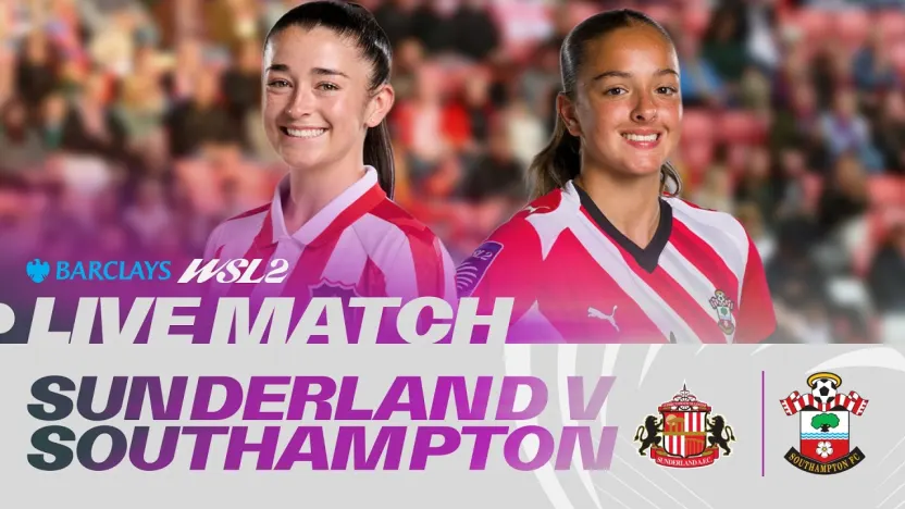 image: LIVE: Sunderland v Southampton | Barclays WSL 2 26/27