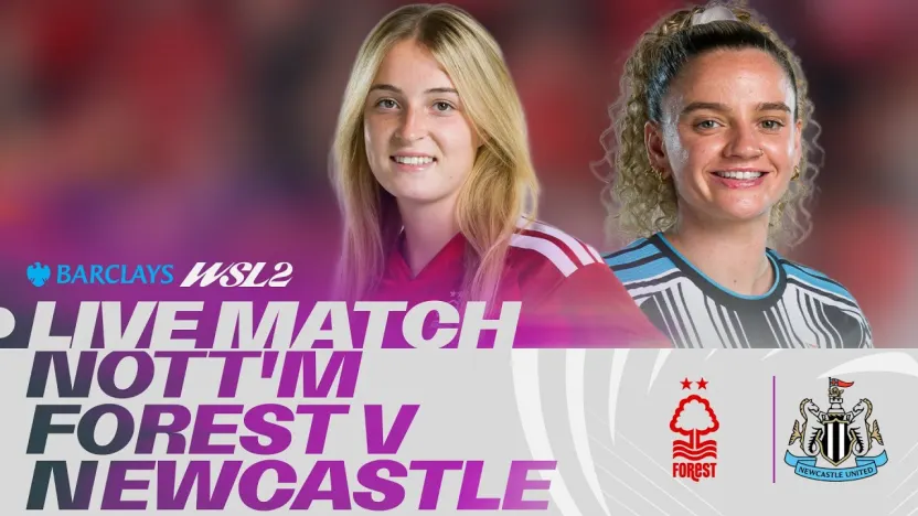 image: LIVE: Nottingham Forest v Newcastle United | Barclays WSL 2 26/27