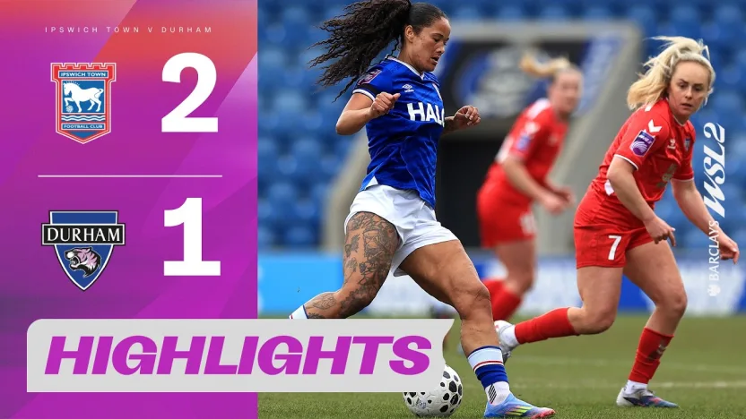 image: Ipswich Secure Big Win | Ipswich Town v Durham Highlights | Barclays WSL 2 2025-26