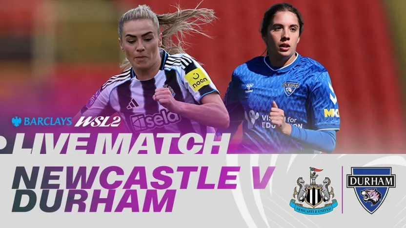 image: LIVE: Newcastle United v Durham | Barclays WSL 2 25/26