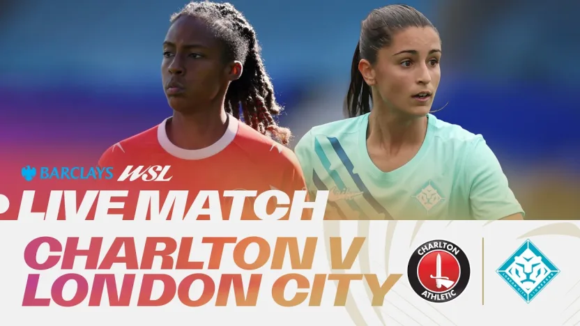 image: LIVE: Charlton Athletic v London City Lionesses | Barclays WSL 26/27