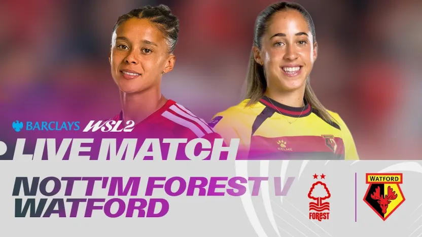 image: LIVE: Nottingham Forest v Watford | Barclays WSL 2 26/27