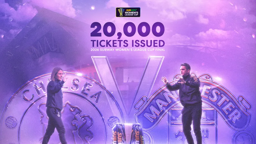 image: Over 20,000 Tickets Issued for the 2025–26 Subway® Women’s League Cup Final