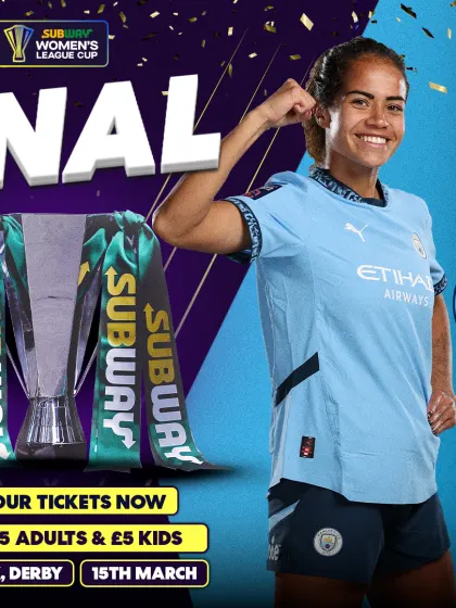 image: Details confirmed for 2025 Subway® Women’s League Cup Final between Chelsea and Manchester City