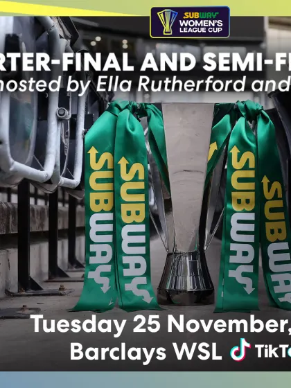 image: Subway®️ Women’s League Cup quarter and semi-final draw details confirmed